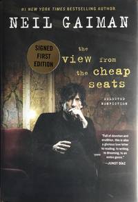The VIEW from the CHEAP SEATS : Selected Nonfiction (Hardcover 1st. - Signed by Neil Gaiman)