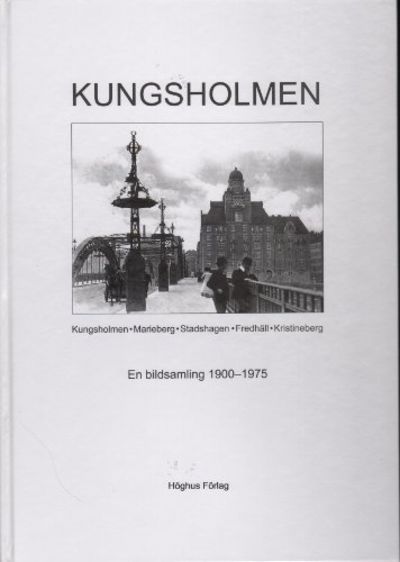 KUNGSHOLMEN. En bildsamling 1900-1975.