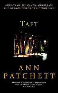 Taft by Patchett, Ann - 2003