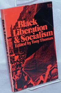 Black liberation &amp; socialism by Thomas, Tony, ed - 1974