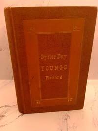 OYSTER BAY RECORD [REV. CHRISTOPHER YONGES AND PASTOR, JOHN YOUNGS; THOMAS YOUNGS, OF OYSTER BAY, AND HIS DESCENDANTS. THE 250TH ANNIVERSARY OF PASTOR YOUNGS' SETTLEMENT]