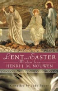 Lent and Easter with Henri J.M. Nouwen