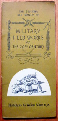 The Bellona Mkii Manual of Military Field Works of the 20th Century