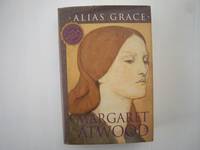 Alias Grace by Atwood, Margaret Eleanor