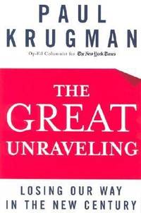 The Great Unraveling : Losing Our Way in the New Century