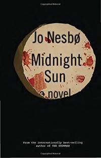 Midnight Sun by Nesbo, Jo