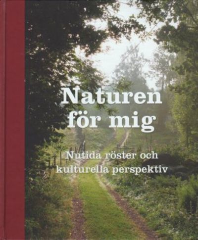 Naturen för mig. Nutida röster och kulturella…