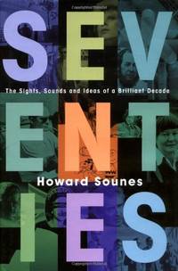 Seventies: The Sights, Sounds and Ideas of a Brilliant Decade