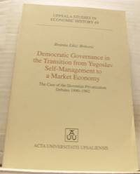 Democratic governance in the transition from Yugoslav self-management to a market economy. The...