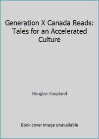 Generation X Canada Reads: Tales for an Accelerated Culture