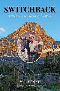 Switchback: Fifty Years in Glacier & the West