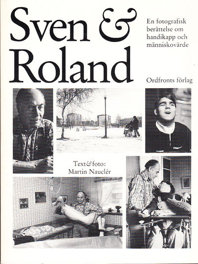 Sven & Roland. En fotografisk berättelse om…