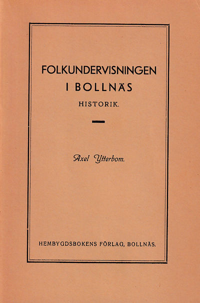 Folkundervisningen i Bollnäs. Historik. [Utg. av]…