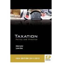 Taxation: Policy & Practice (2011/12 - 18th Edition) by Andy Lymer & Oats Lynne - Paperback - 18th edition 2011/1 - 2011 - from Bookbarn International (SKU: 1948297)