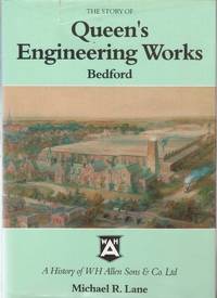 cover of The Story of Queen's Engineering Works, Bedford: a History of W H Allen Sons & Co. Ltd.