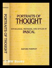 Portraits of thought : knowledge, methods, and styles in Pascal / Buford Norman