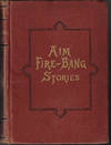Aim! Fire! Bang! Stories for Young Folks