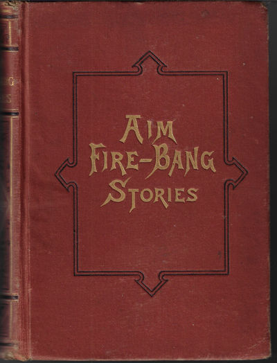 Aim! Fire! Bang! Stories for Young Folks
