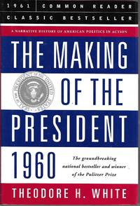 The Making of the President 1960 by Theodore H. White - 2004