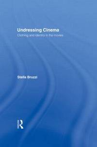 Undressing Cinema: Clothing and identity in the movies