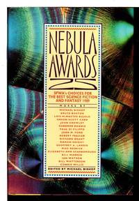 NEBULA AWARDS 25 (Twenty-five):  The Science Fiction Writers of America Choices for the Best Stories of 1989. by [Anthology]  Bishop, Michael, editor.  Connie Willis, Lois McMaster Bujold, Orson Scott Card, Gardner Dozois and others, contributors - (1991.)