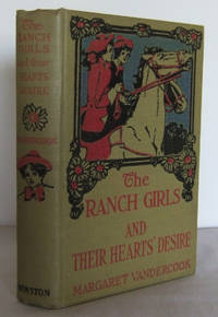 The Ranch Girls and their Heart&#039;s Desire by VANDERCOOK, Margaret - 1920