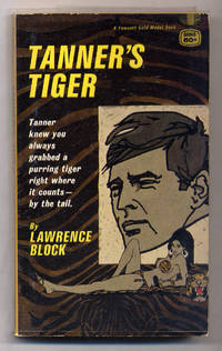 Tanner's Tiger by Lawrence BLOCK - Signed First Edition - 1968 - from Between the Covers- Rare Books, Inc. ABAA (SKU: 314419)