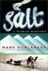 Salt - A World History by Kurlansky, Mark - 2002-01-01