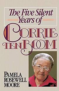Five Silent Years of Corrie ten Boom