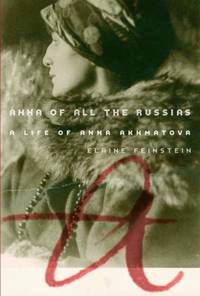 Anna of All the Russias : The Life of Anna Akhmatova