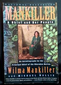 Mankiller: A Chief and Her People by Mankiller, Wilma and Michael Wallis - 1994