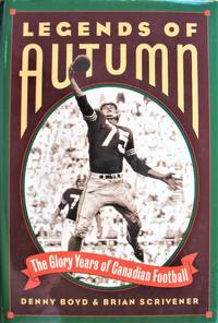 image of Legends of Autumn. the Glory Years of Canadian Football
