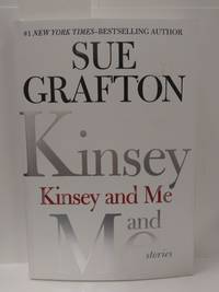 Kinsey And Me: Stories by Sue Grafton - Hardcover - 2013 - from Fleur Fine Books (SKU: 9780399163838-01)
