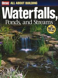 All About Building Waterfalls, Ponds, and Streams (Ortho's All About Gardening)