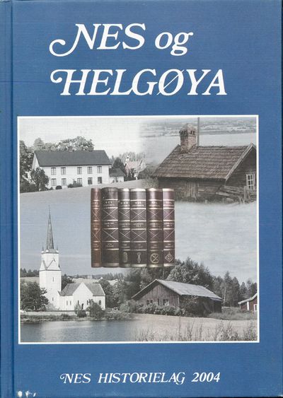 Nes og Helgøya. Lokalhistorisk skrift 2004.