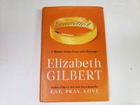 Committed: A Skeptic Makes Peace with Marriage