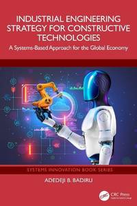 Industrial Engineering Strategy for Constructive Technologies: A Systems-Based Approach for the...