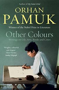 Other Colours by Pamuk, Orhan