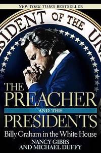 image of The Preacher and the Presidents : Billy Graham in the White House