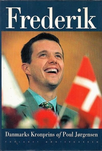 Frederik. Danmarks Kronprins