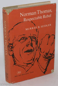 cover of Norman Thomas: respectable rebel