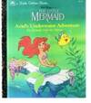 Walt Disney's Little Mermaid Ariel's Underwater Adventure (Little Golden Book)