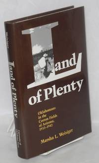 image of Land of Plenty: Oklahomans in the Cotton Fields of Arizona, 1933 - 1942