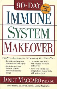 90-Day Immune System Makeover by Janet C. Maccaro PhD CNC - January 14, 2006