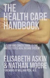 The Health Care Handbook : A Clear and Concise Guide to the United States Health Care System