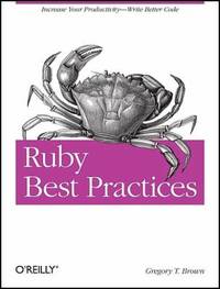Ruby Best Practices: Increase Your Productivity - Write Better Code