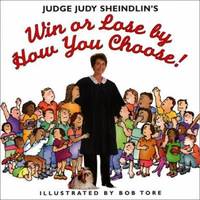 Win or Lose by How You Choose! : Judge Judy Sheindlin&#039;s by Judy Sheindlin - 2001