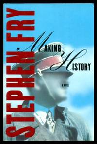 MAKING HISTORY - A Novel