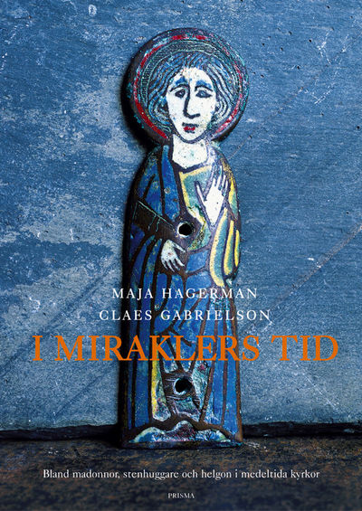I miraklers tid. Bland madonnor, stenhuggare och…