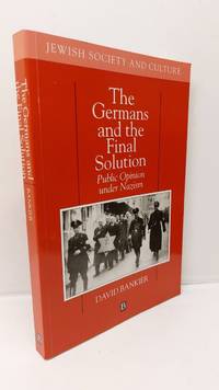 The Germans and the Final Solution Public Opinion under Nazism